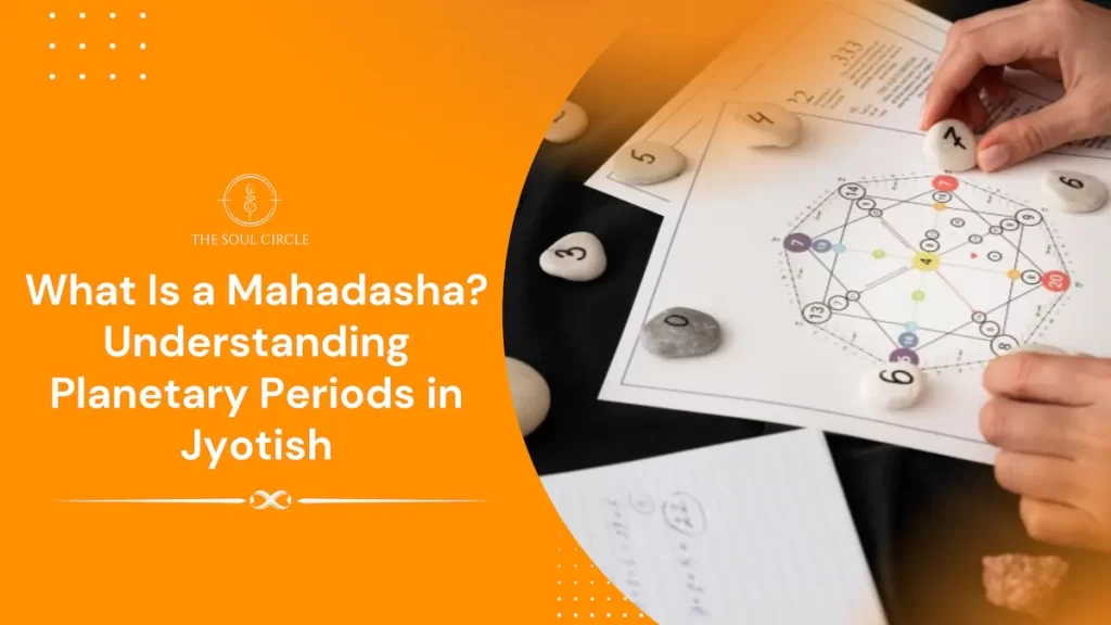 What Is Mahadasha? Planetary Periods Explained | Soul Circle