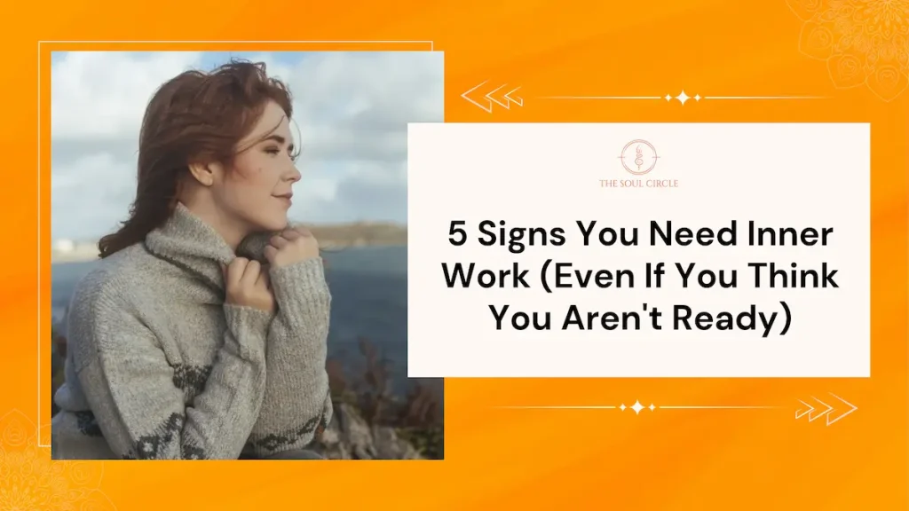 5 Signs You Need Inner Work: A Diagnostic Guide for Leaders